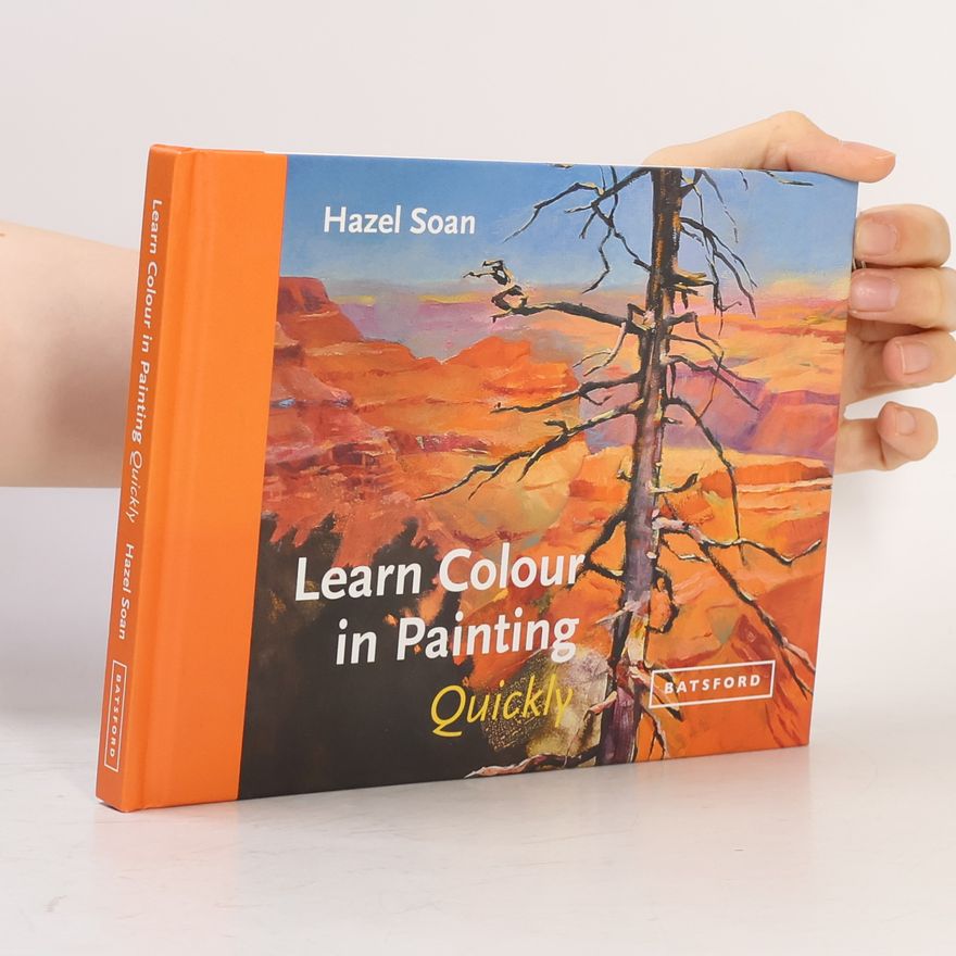 Hazel Soan Learn Colour In Painting Quickly