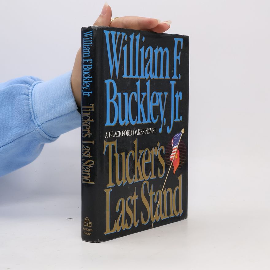 William F. Buckley, Jr. Tucker's Last Stand