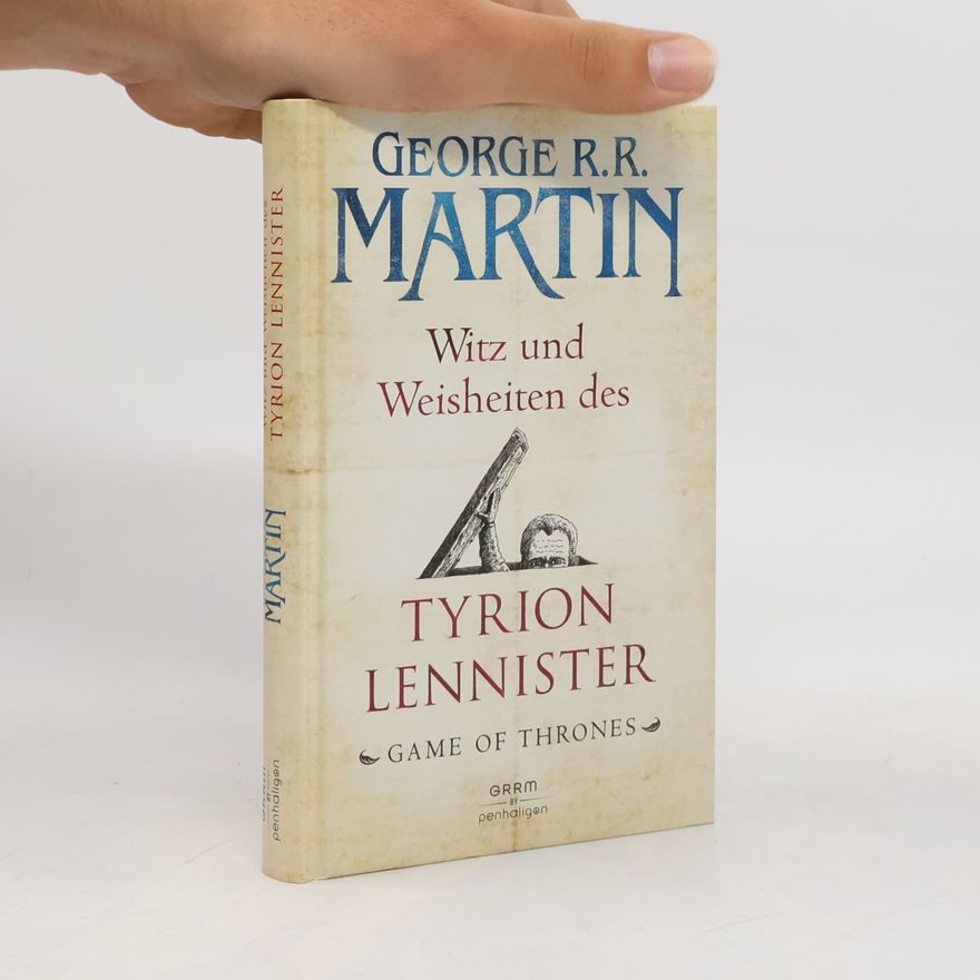 George R. R. Martin Witz und Weisheiten des Tyrion Lennister