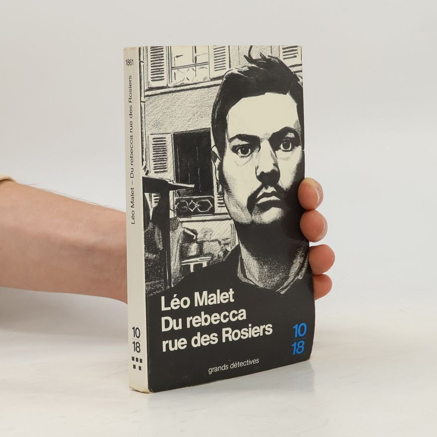 Léo Malet Grands Détectives: Du Rebecca rue des Rosiers