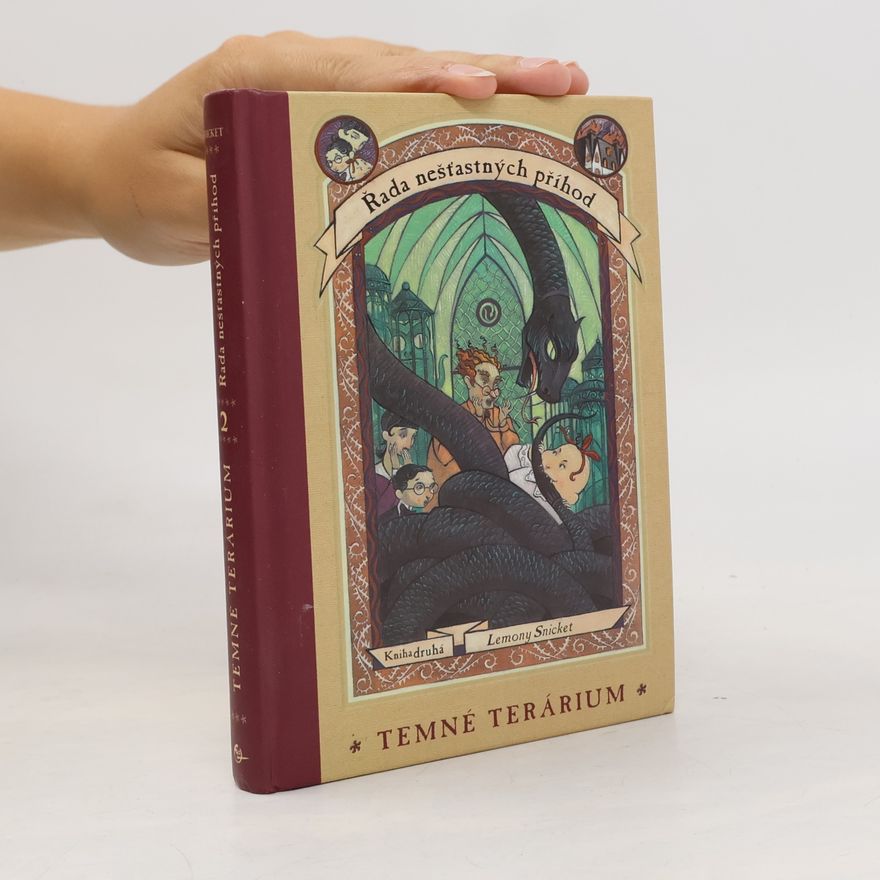 Lemony Snicket Řada nešťastných příhod. Kniha druhá. Temné terárium