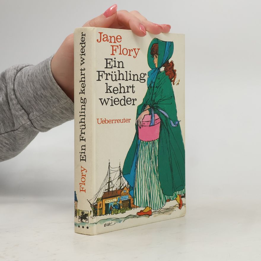 Jane Flory Ein Frühling kehrt wieder