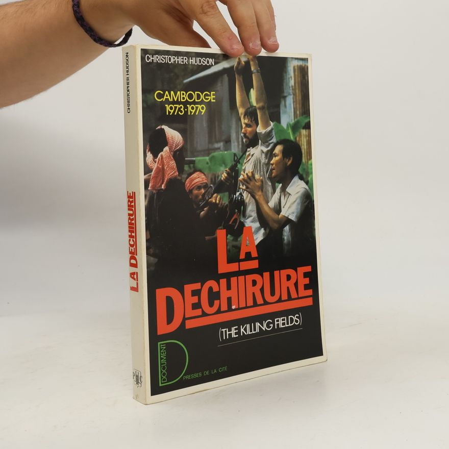 Christopher Hudson La Déchirure Cambodge 1973-1979
