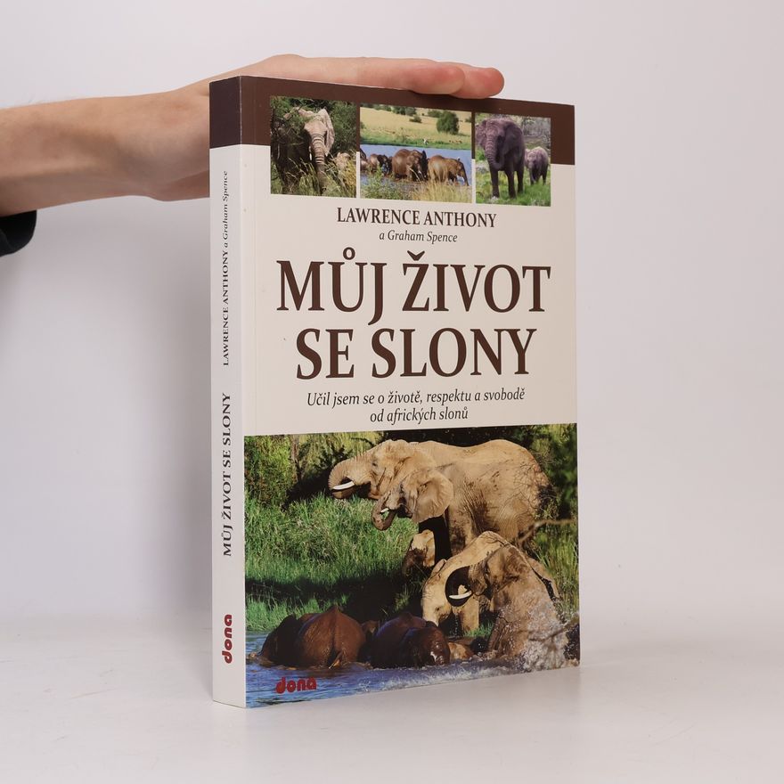 Lawrence Anthony Můj život se slony