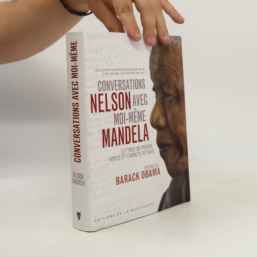 Nelson Mandela Conversations avec moi-même