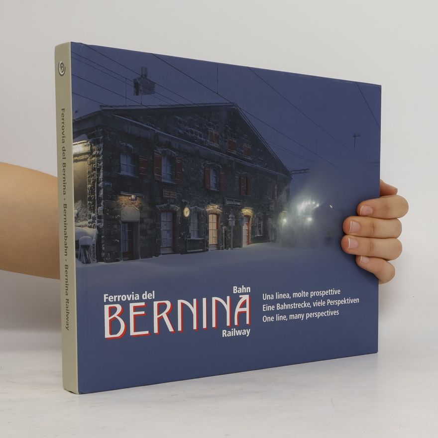 Autorenkollektiv Ferrovia del Bernina. Berninabahn. Bernina Railway