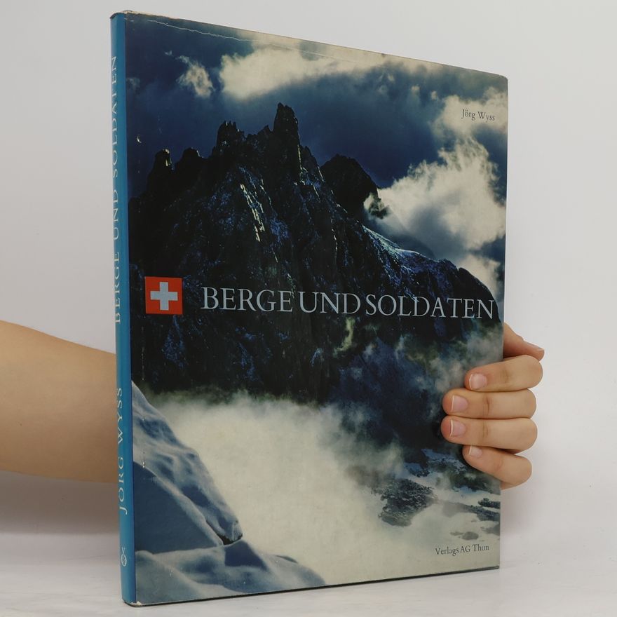 Jörg Wyss Berge und Soldaten