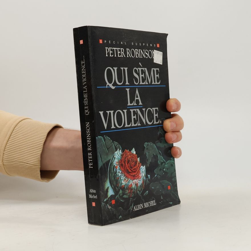 Peter Robinson Spécial Suspense: Qui sème la violence...
