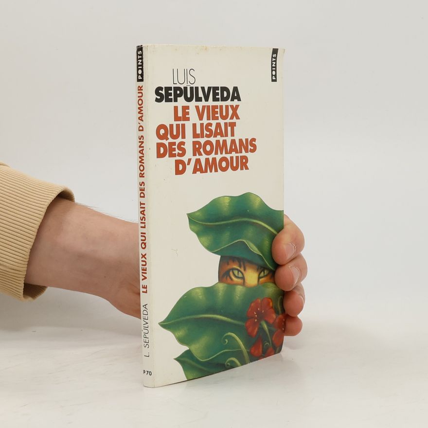 Luis Sepúlveda Le vieux qui lisait des romans d'amour