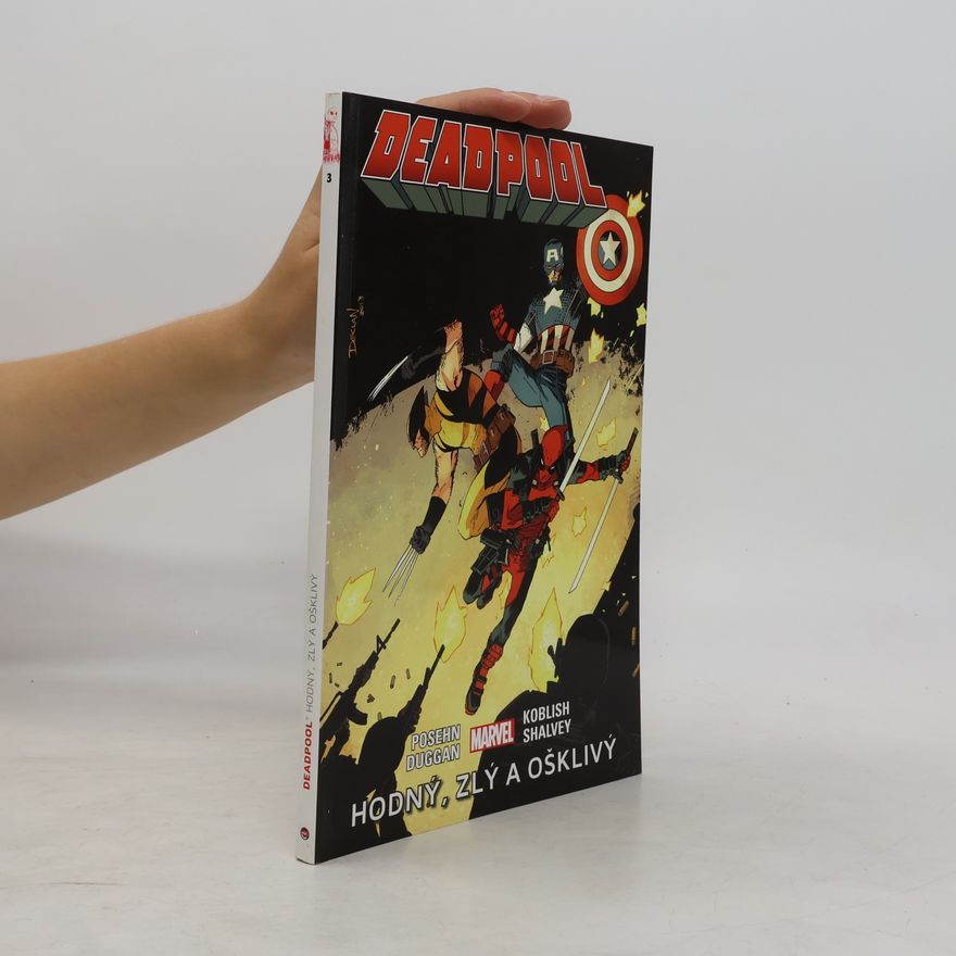 Gerry Duggan Deadpool 3. Hodný, zlý a ošklivý