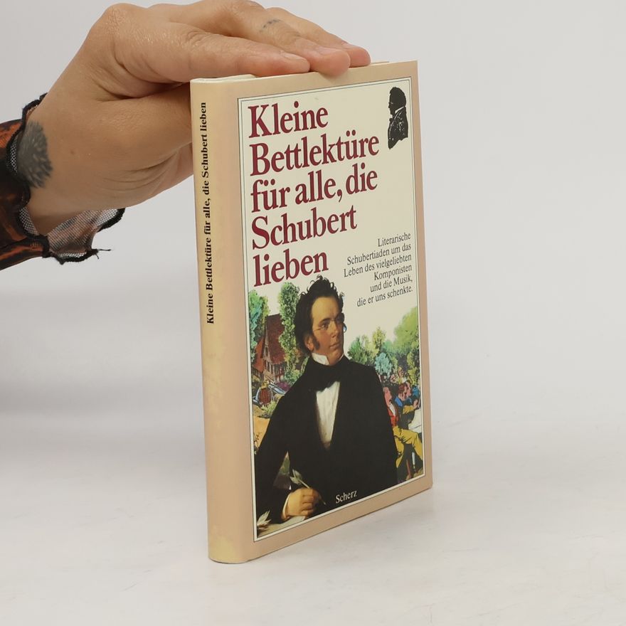 Autorenkollektiv Kleine Bettlektüre für alle, die Schubert lieben.