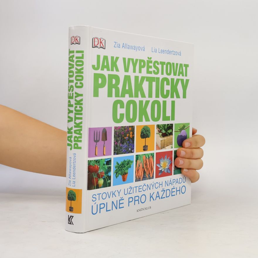 Lia Leendertz Jak vypěstovat prakticky cokoli