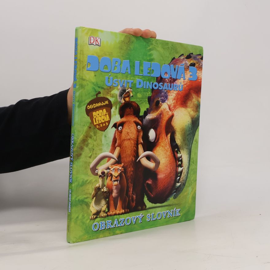 Glenn Dakin Doba ledová 3 - úsvit dinosaurů : obrazový slovník