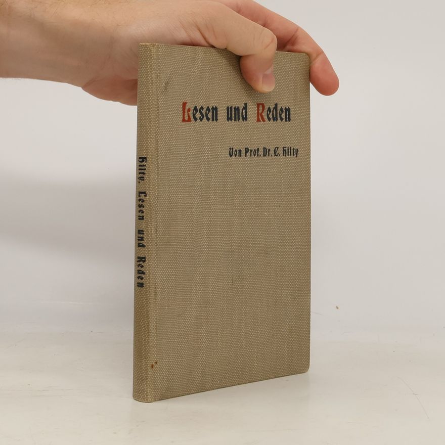 Carl Hilty Lesen und Reden