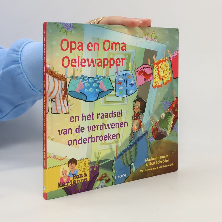 Marianne Busser Opa en oma Oelewapper en het raadsel van de verdwenen onderbroeken