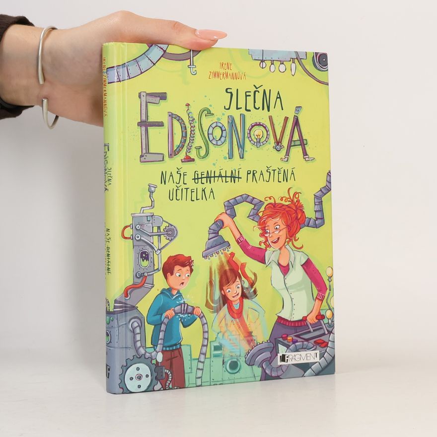 Hans Zimmermann Slečna Edisonová: naše geniální praštěná učitelka