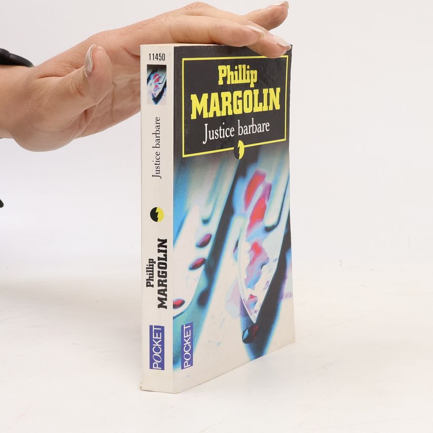 Phillip Margolin Justice barbare