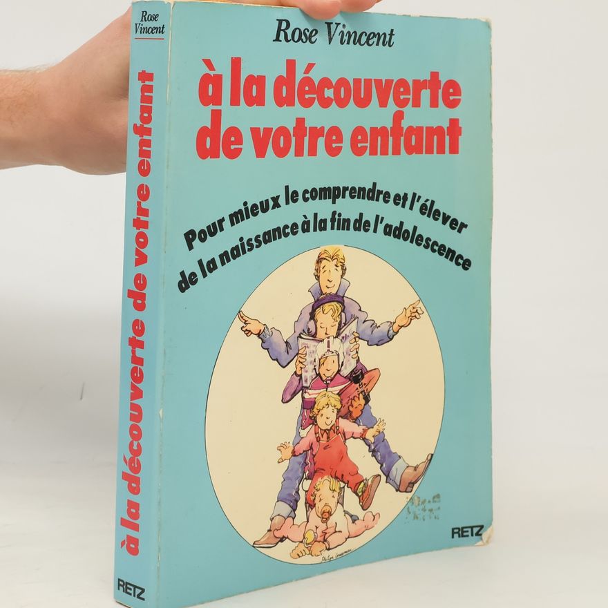 Rose Vincent À la découverte de votre enfant