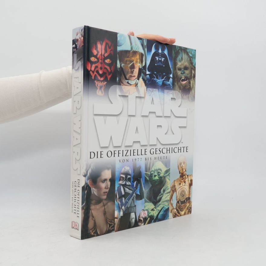 Autorenkollektiv Star Wars. Die offizielle Geschichte von 1977 bis heute