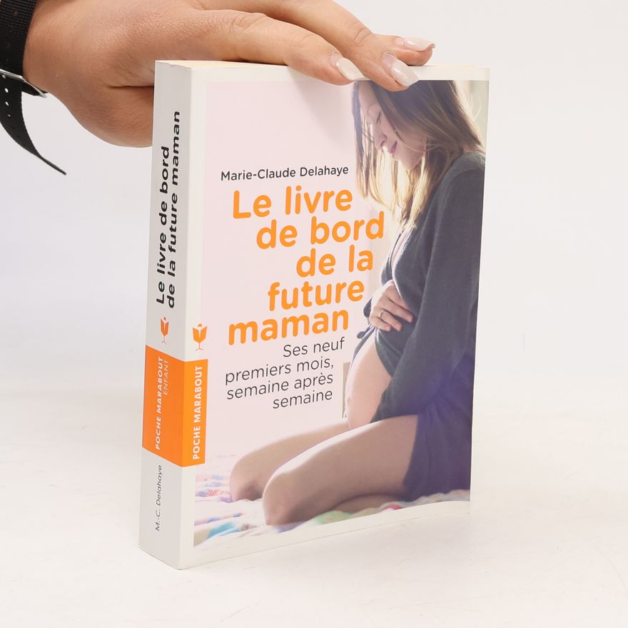 Marie-Claude Delahaye Le livre de bord de la future maman