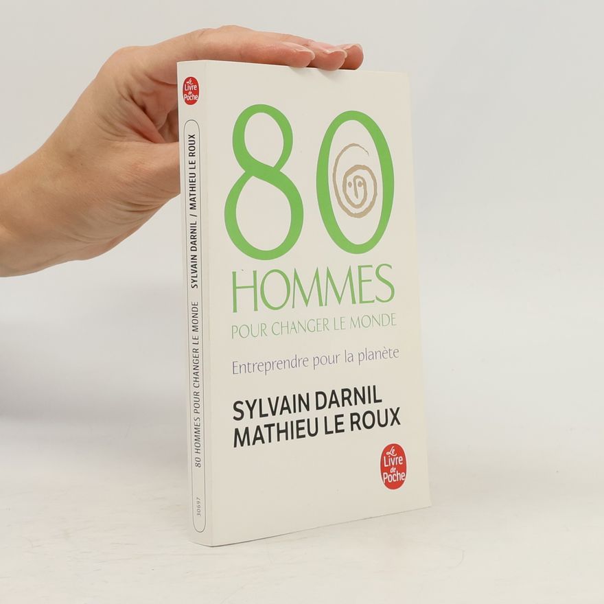 Mathieu Le Roux 80 hommes pour changer le monde