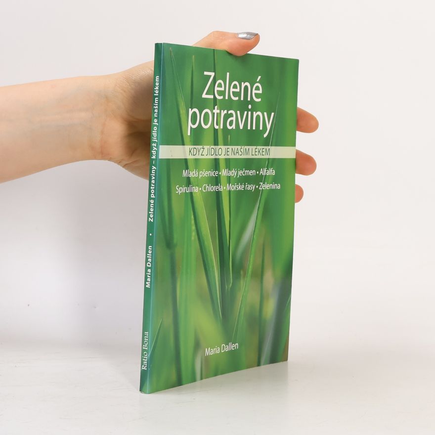 Maria Dallen Zelené potraviny. Když jídlo je naším lékem