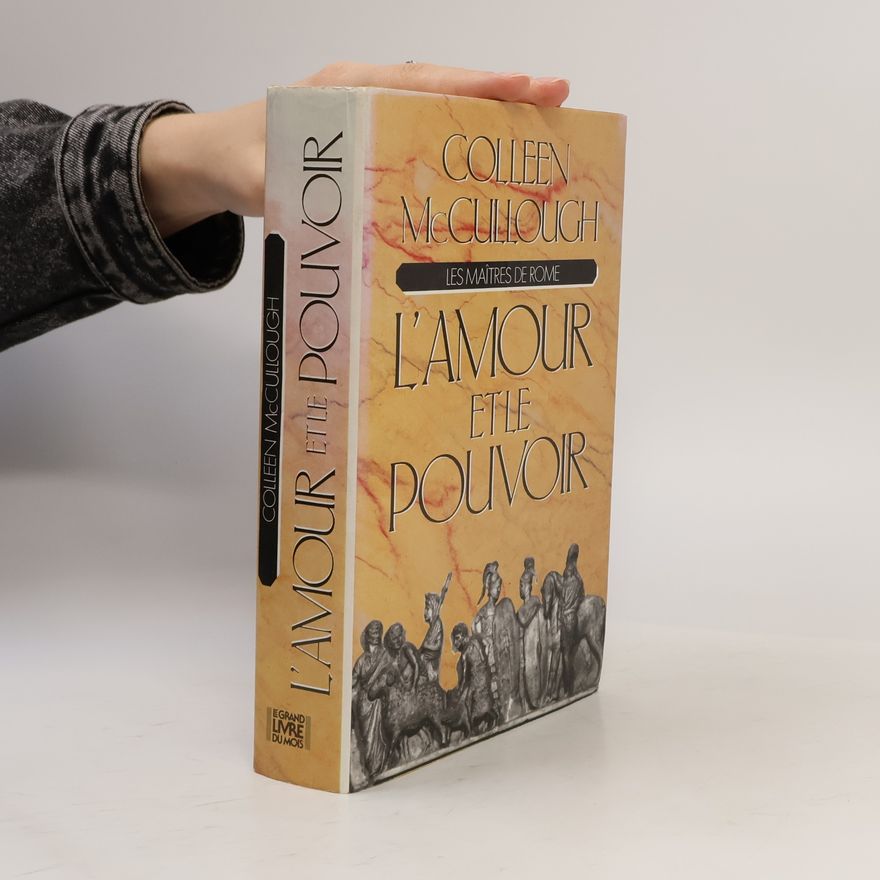 Colleen McCullough Les maîtres de Rome - L'amour et le pouvoir