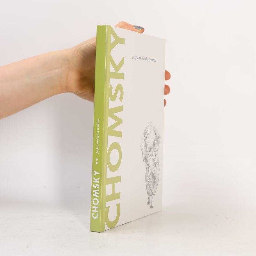 Noam Chomsky Chomsky. Jazyk, znalosti a svoboda