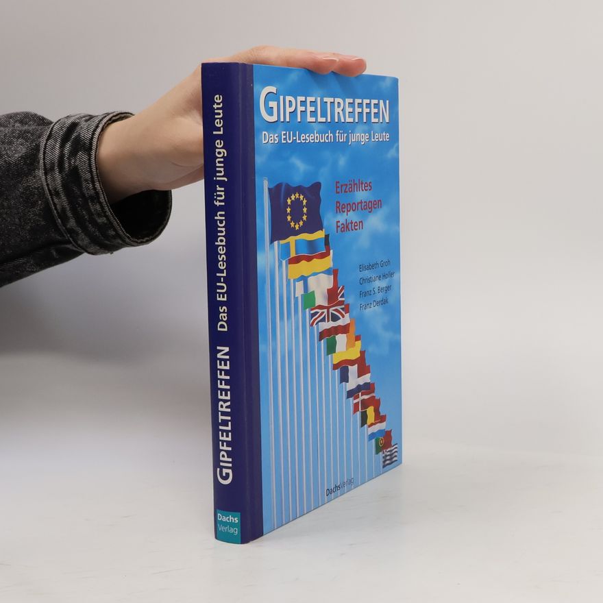 Franz S. Berger Gipfeltreffen. Das EU-Lesebuch für junge Leute