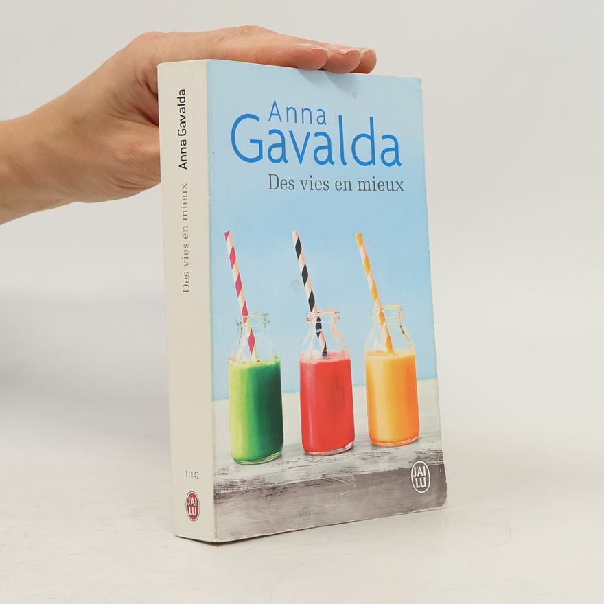 Anna Gavalda Des vies en mieux