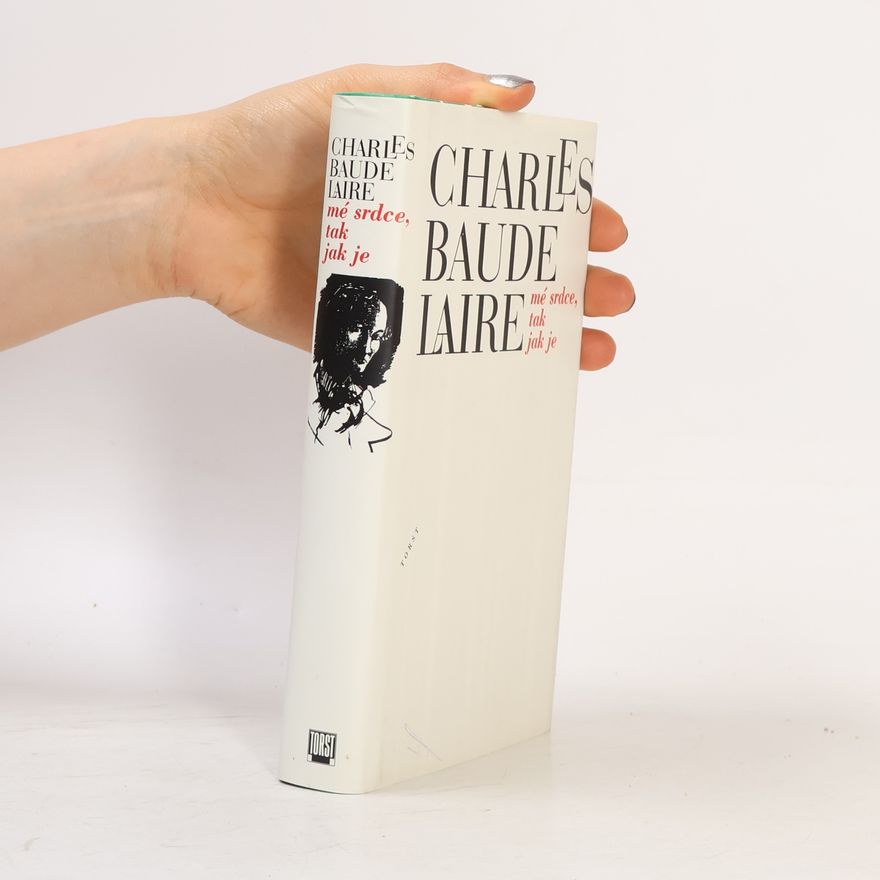 Charles Baudelaire Mé srdce, tak jak je