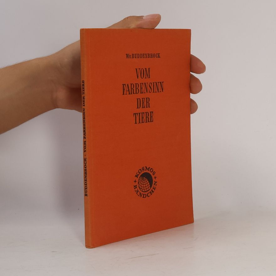 Wolfgang von Buddenbrock-Heitersheim Vom Farbensinn der Tiere