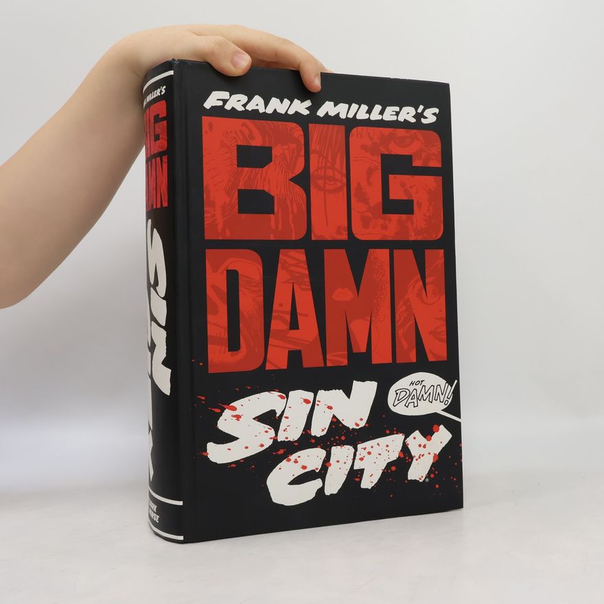 Frank Miller Big Damn Sin City