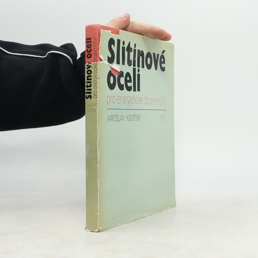 Jaroslav Koutský Slitinové oceli pro energetické strojírenství