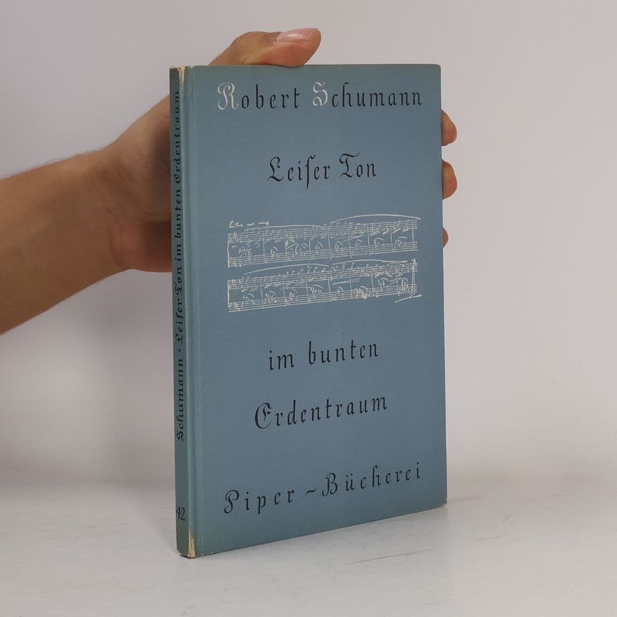 Robert Schumann Leifer Ton im bunten Erdentraum