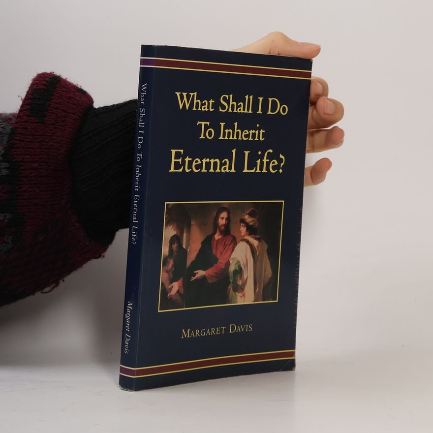 Margaret Davis What Shall I Do to Inherit Eternal Life?