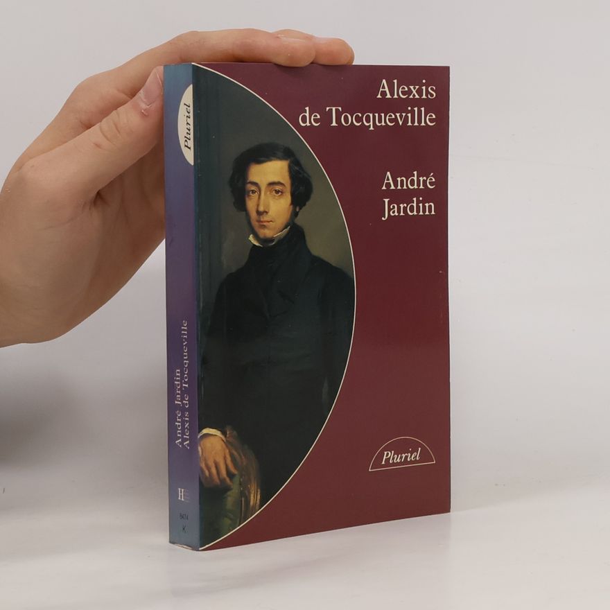André Jardin Alexis de Tocqueville