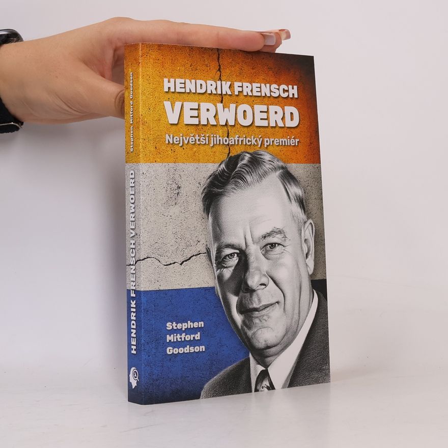 Stephen Mitford Goodson Hendrik Frensch Verwoerd: Největší jihoafrický premiér