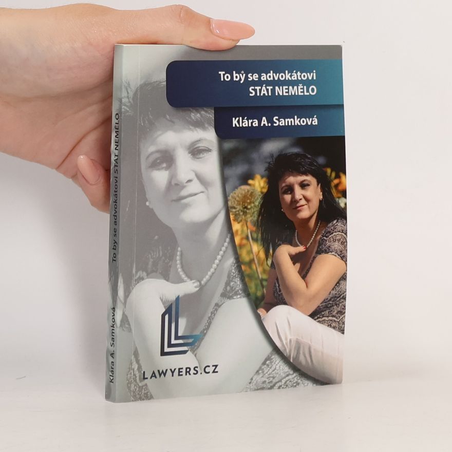 Klára A. Samková To by se advokátovi stát nemělo