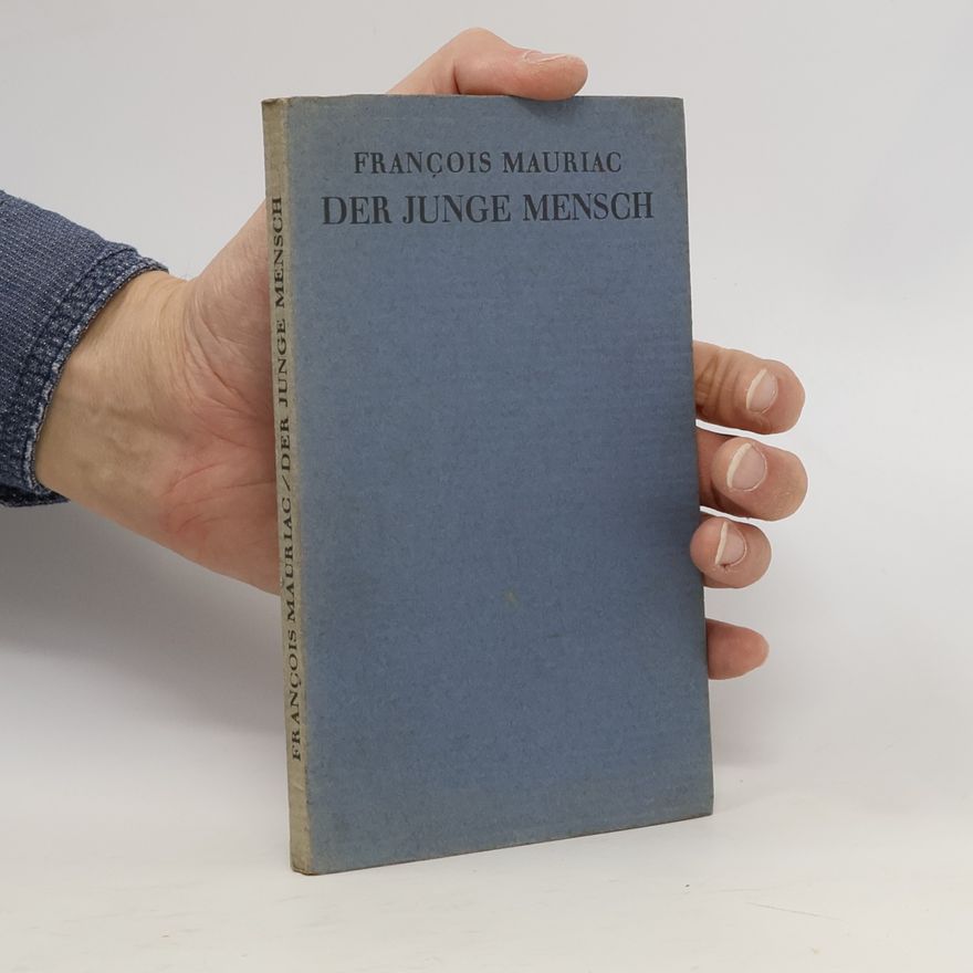François Mauriac Der Junge Mensch