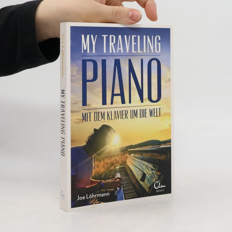 Joe Löhrmann My Traveling Piano