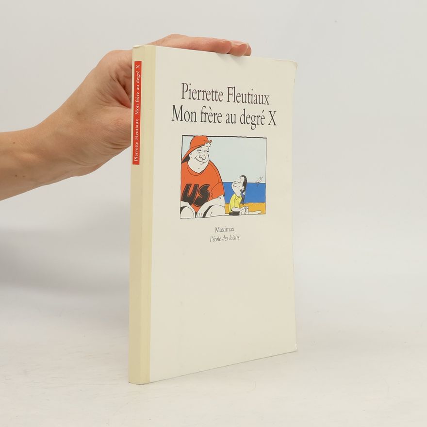 Pierrette Fleutiaux Mon frère au degré X