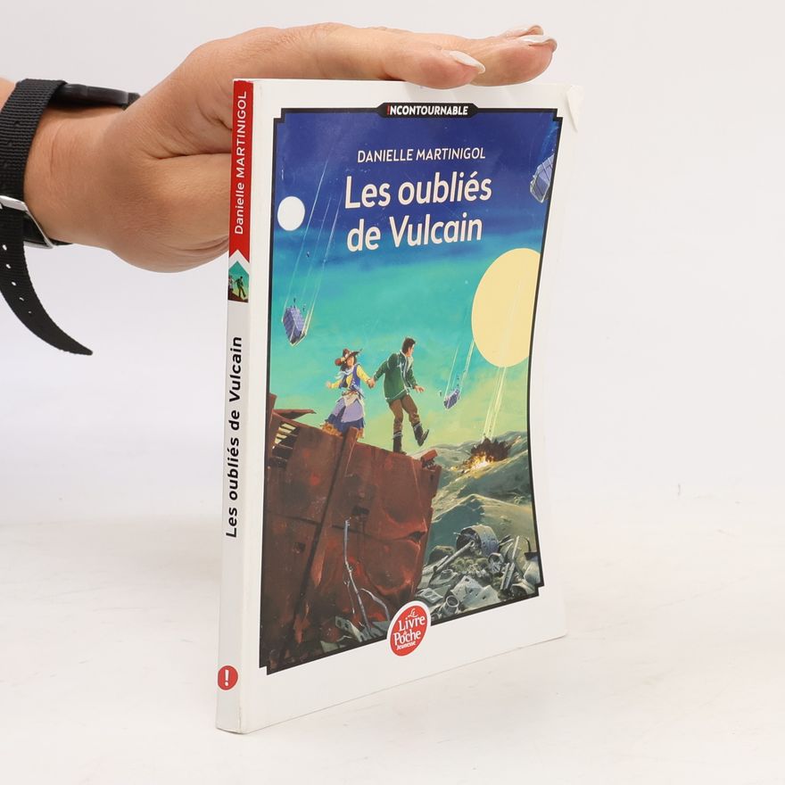 Danielle Martinigol Le livre de poche jeunesse: Les oubliés de Vulcain