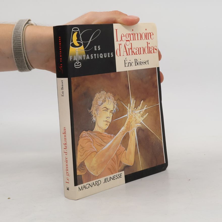 Eric Boisset Le Grimoire d'Arkandias