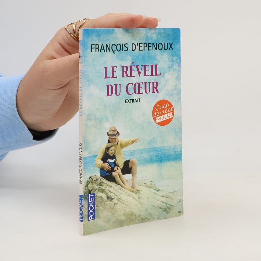 Francois d'Epenoux Le réveil du coeur
