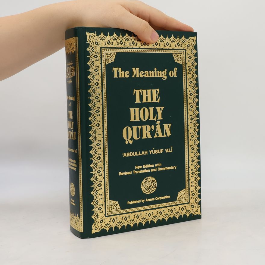 Yusuf Ali Abdullah The Meaning of the Holy Qur'án