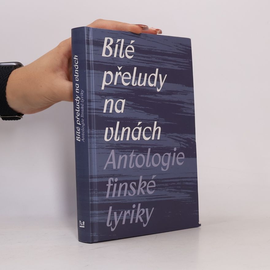 Jan Vladislav Bílé přeludy na vlnách: Antologie finské lyriky
