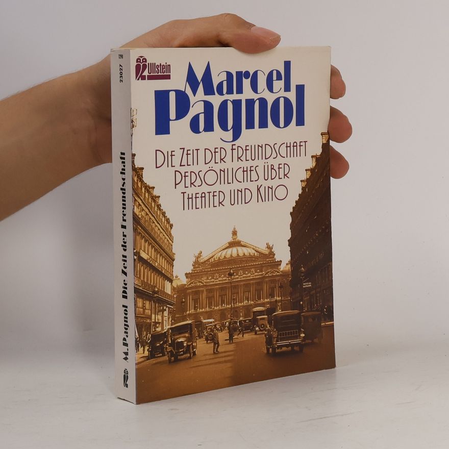 Marcel Pagnol Die Zeit der Freundschaft