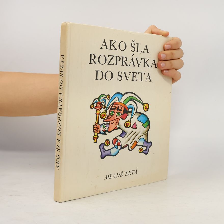 Elena Slobodová Ako šla rozprávka do sveta