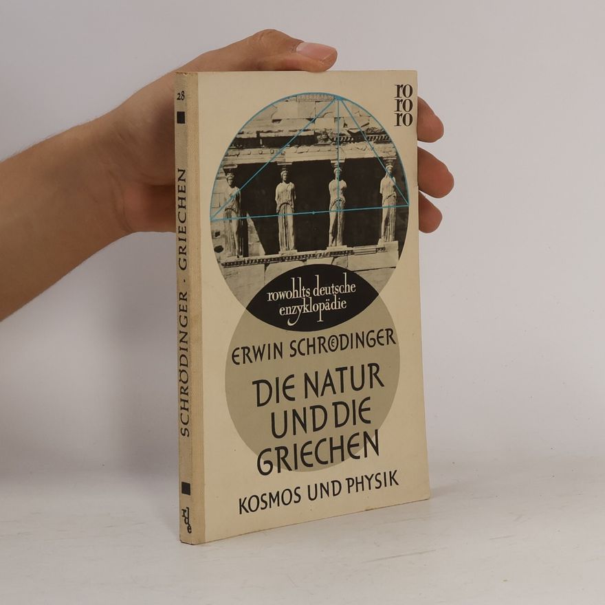 Erwin Schrödinger Die Natur und die Griechen